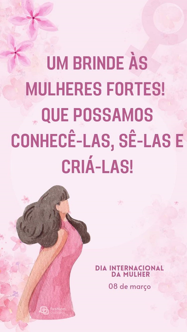 50 Frases Do Dia 8 De Março Para Enviar No Dia Internacional Da Mulher